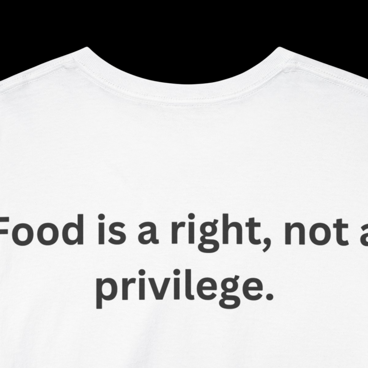 T-shirt 100% cotons "Food is a right, not a privilege"